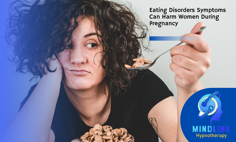 Eating Disorders Symptoms Can Harm Women During Pregnancy